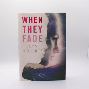 When They Fade by Jeyn Roberts, Hardcover Book